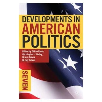 DEVELOPMENTS IN AMERICAN POLITICS, 7th Edition