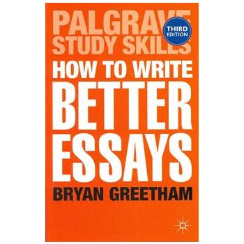 HOW TO WRITE BETTER ESSAYS