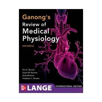 GANONG`S REVIEW OF MEDICAL PHYSIOLOGY, 24th Edit