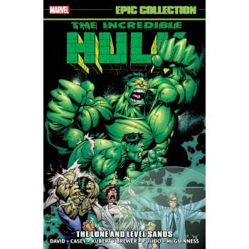 INCREDIBLE HULK EPIC COLLECTION: The Lone And Level Sands