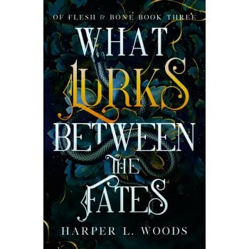WHAT LURKS BETWEEN THE FATES