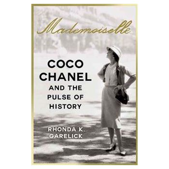 MADEMOISELLE: Coco Chanel and the Pulse of Histo