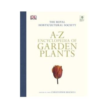 RHS A-Z ENCYCLOPEDIA OF GARDEN PLANTS. “DK“