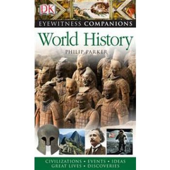 WORLD HISTORY. “Eyewitness Companions“