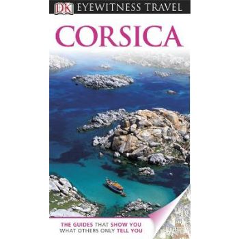 CORSICA: Dorling Kindersley Eyewitness Travel