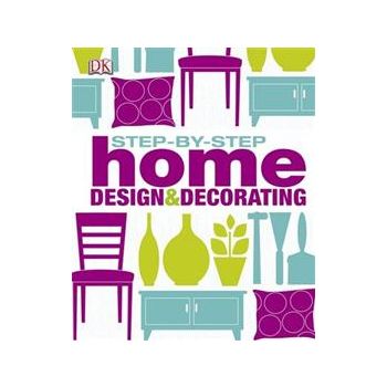 STEP BY STEP HOME DESIGN & DECORATING