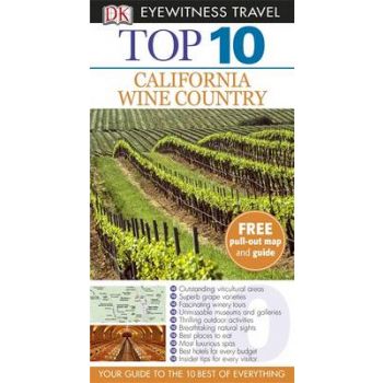 TOP 10 CALIFORNIA WINE COUNTRY. “DK Eyewitness T