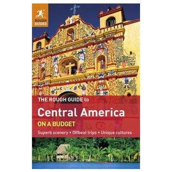 CENTRAL AMERICA ON A BUDGET: ROUGH GUIDE