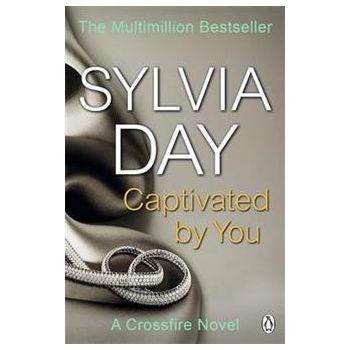 CAPTIVATED BY YOU: A Crossfire Novel