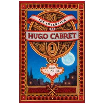 THE INVENTION OF HUGO CABRET: A Novel In Words A