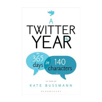 A TWITTER YEAR: 365 Days in 140 Characters