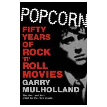 POPCORN: Fifty Years Of Rock `N` Roll Movies