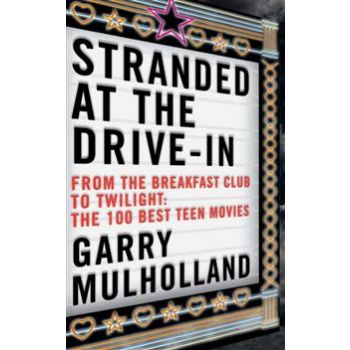 STRANDED AT THE DRIVE-IN: The 100 Best Teen Movi