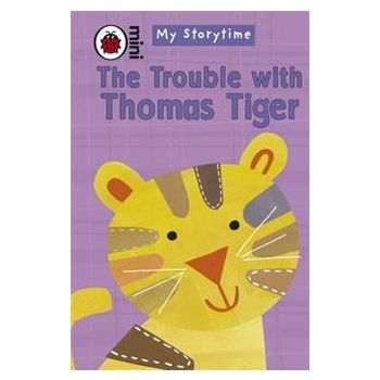 THE TROUBLE WITH THOMAS TIGER. “My Storytime“