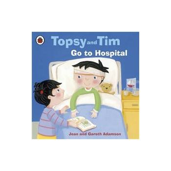 TOPSY AND TIM: Go To Hospital