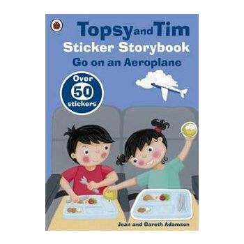 TOPSY AND TIM STICKER STORYBOOK: Go On An Aeropl