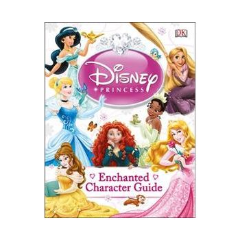 DISNEY PRINCESS ENCHANTED CHARACTER GUIDE