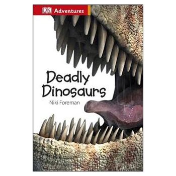 DEADLY DINOSAURS. “DK Reads Starting to Read“
