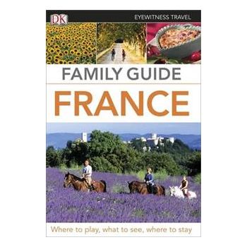 FRANCE. “DK Eyewitness Travel Travel Family Guid