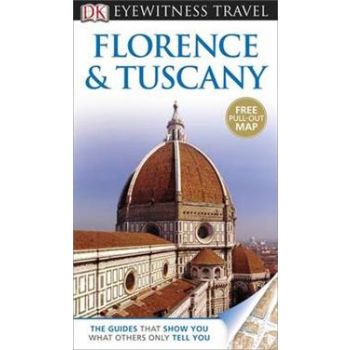 FLORENCE & TUSCANY. “DK Eyewitness Travel Guide“