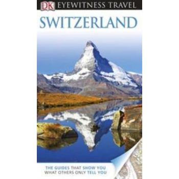 SWITZERLAND. “DK Eyewitness Travel Guide“