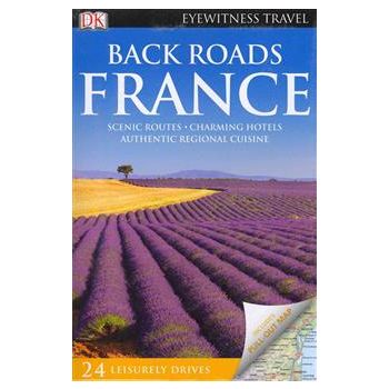 BACK ROADS FRANCE. “DK Eyewitness Travel Guide“
