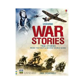 USBORNE WAR STORIES: True Stories From The First