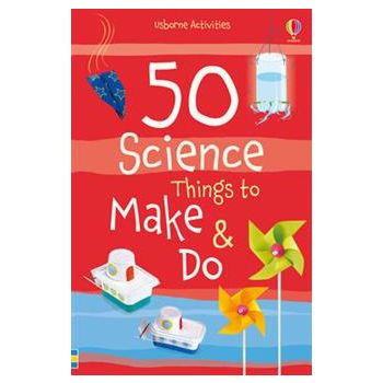 50 SCIENCE THINGS TO MAKE AND DO
