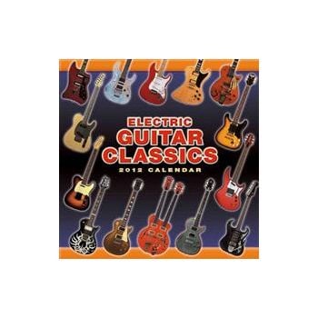 ELECTRIC GUITAR CLASSICS: 2012 Wall Calendar