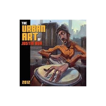 THE URBAN ART OF JUSTIN BUA: 2012 Wall Calendar