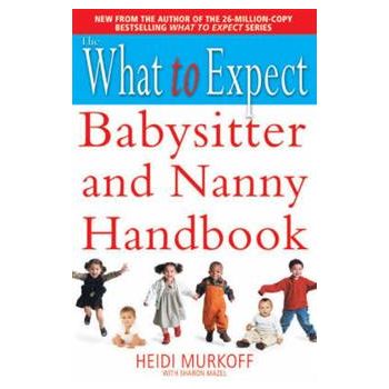 BABYSITTER AND NANNY HANDBOOK. “What to Expect“