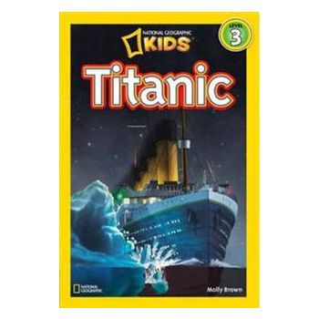 TITANIC. “National Geographic Readers“, Level 3