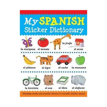 MY SPANISH STICKER DICTIONARY: Everyday Words an