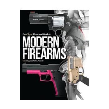 GUN DIGEST ILLUSTRATED GUIDE TO MODERN FIREARMS