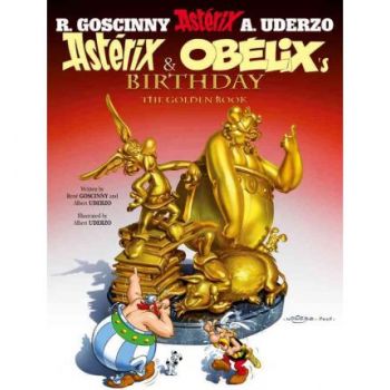 ASTERIX AND OBELIX`S BIRTHDAY: The Golden Book