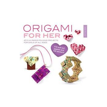 ORIGAMI FOR HER: 40 Fun Paper-Folding Projects F