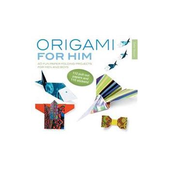 ORIGAMI FOR HIM: 40 Fun Paper-Folding Projects F