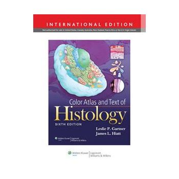 COLOR ATLAS AND TEXT OF HISTOLOGY, 6th Edition