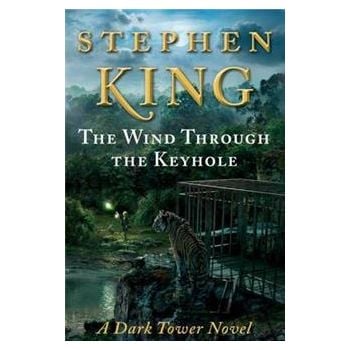 THE WIND THROUGH THE KEYHOLE: A Dark Tower Novel