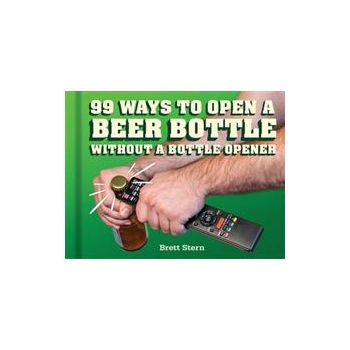 99 WAYS TO OPEN A BEER BOTTLE: Without a Bottle
