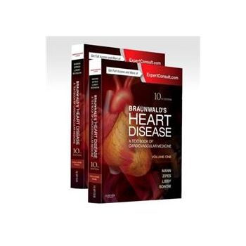 BRAUNWALD`S HEART DISEASE: A Textbook of Cardiovascular Medicine, 2-Volume Set, 10th Еdition