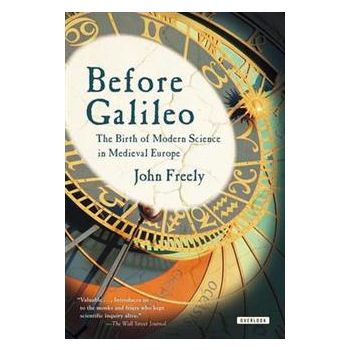 BEFORE GALILEO: The Birth of Modern Science in M