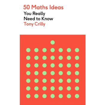 50 MATHS IDEAS YOU REALLY NEED TO KNOW