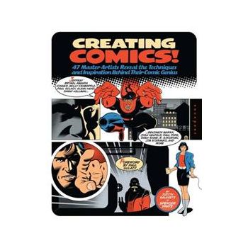 CREATING COMICS! 42 Artists Reveal Their Storyte