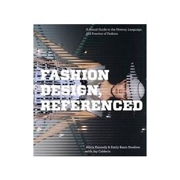 FASHION DESIGN, REFERENCED: A Visual Guide To Th