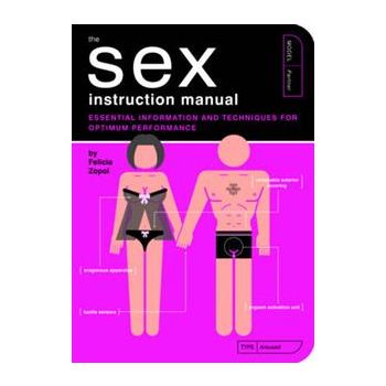THE SEX INSTRUCTION MANUAL: Essential Informatio