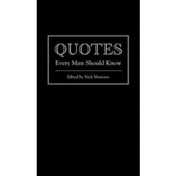 QUOTES EVERY MAN SHOULD KNOW
