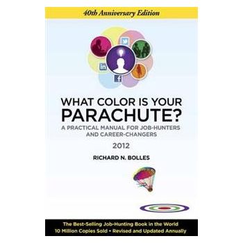 WHAT COLOR IS YOUR PARACHUTE? A Practical Manual