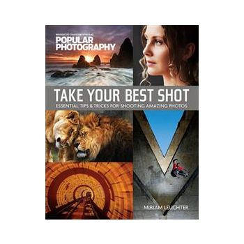 TAKE YOUR BEST SHOT: Essential Tips & Tricks for