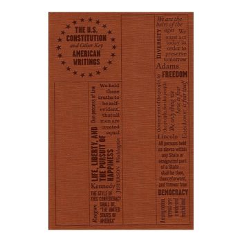 THE U.S. CONSTITUTION AND OTHER KEY AMERICAN WRITINGS